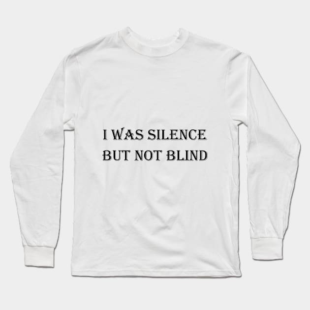 i was Silence Long Sleeve T-Shirt by Hamza H